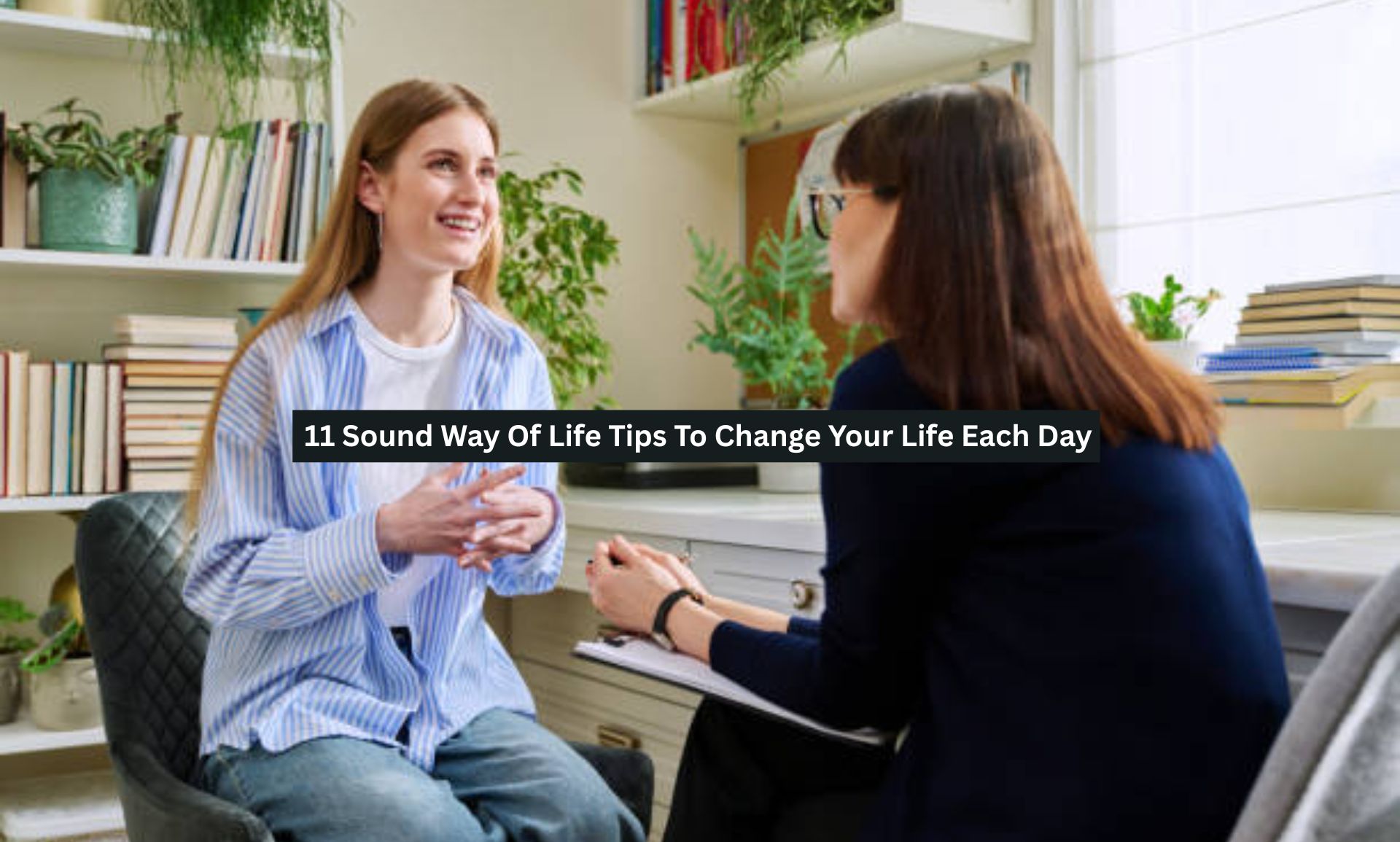 11 Sound Way Of Life Tips To Change Your Life Each Day